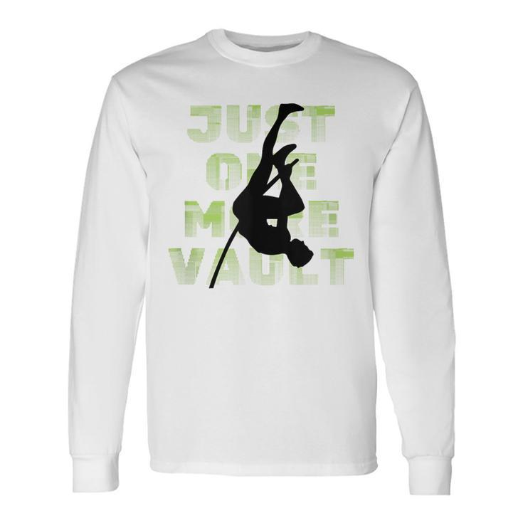 Just One More Vault Fun Pole Vaulting Long Sleeve T-Shirt