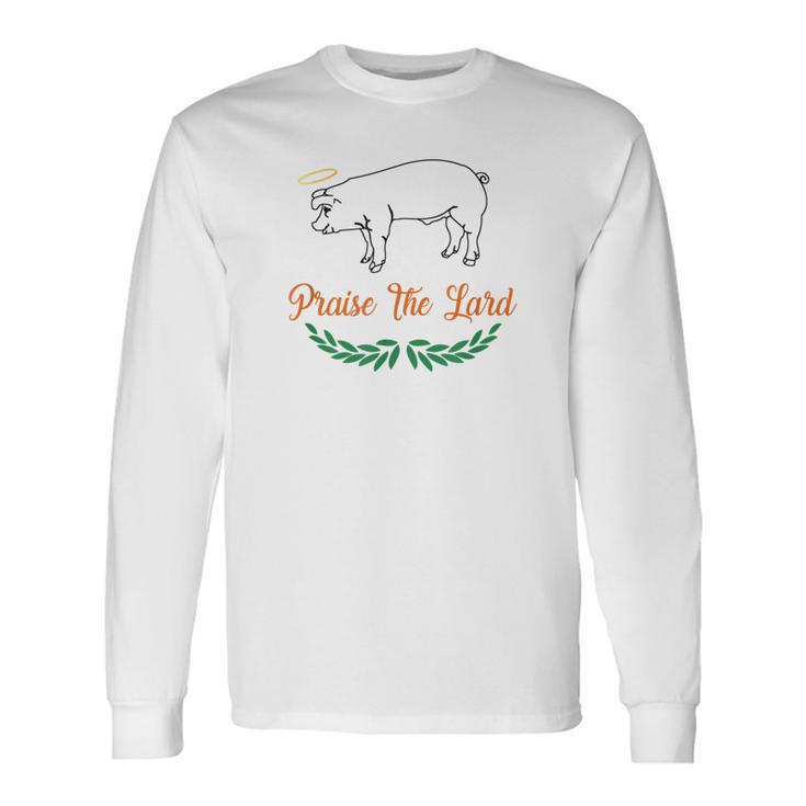 Keto Praise The Lard Pig Long Sleeve T-Shirt Gifts ideas