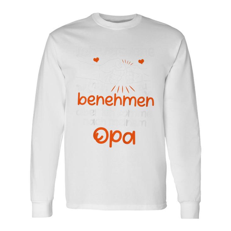 Kinder Ichersuche Mich Zu Benehmen Opa Children's Slogan Langarmshirts Geschenkideen