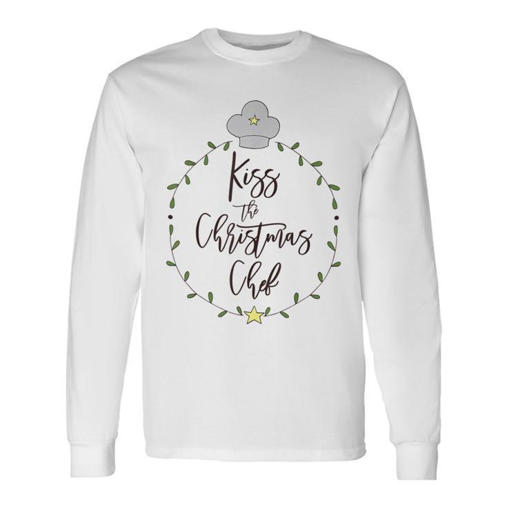 Kiss The Christmas Chef  Holiday Long Sleeve T-Shirt
