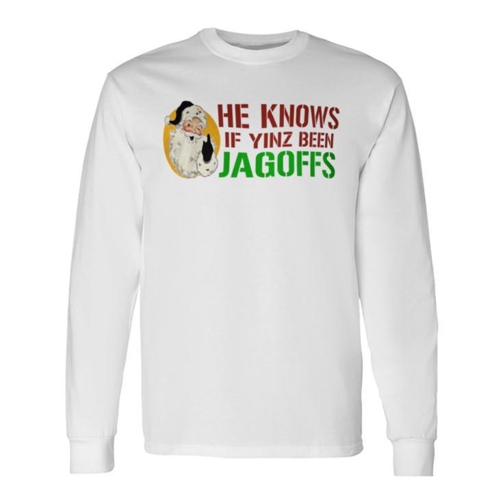 He Knows If Yinz Been Jagoffs Pittsburghese Santa Christmas Long Sleeve T-Shirt