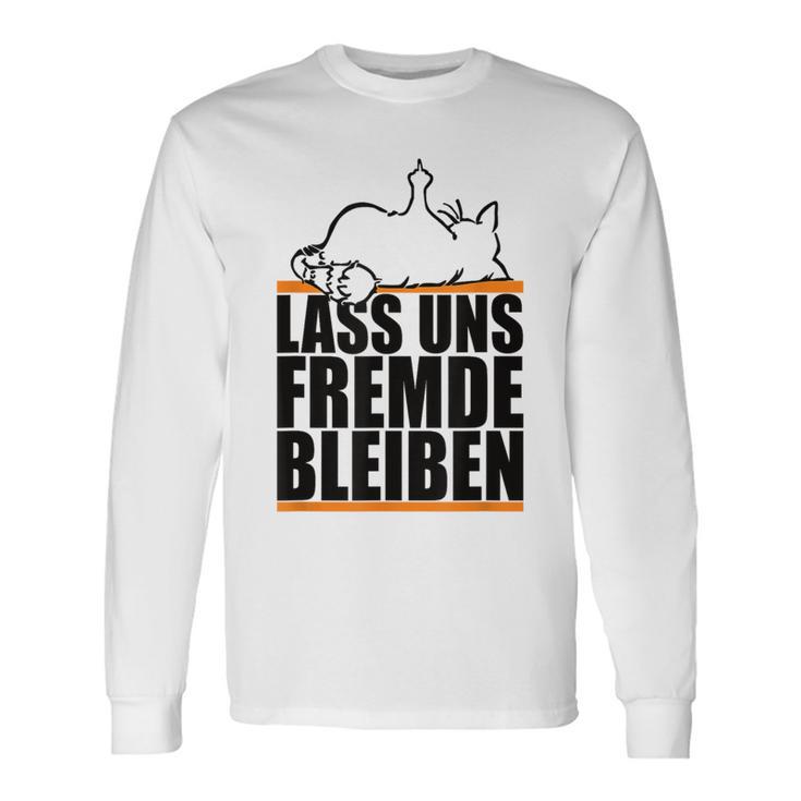 Lass Uns Fremde Bleiben Humour Ironie Langarmshirts Geschenkideen