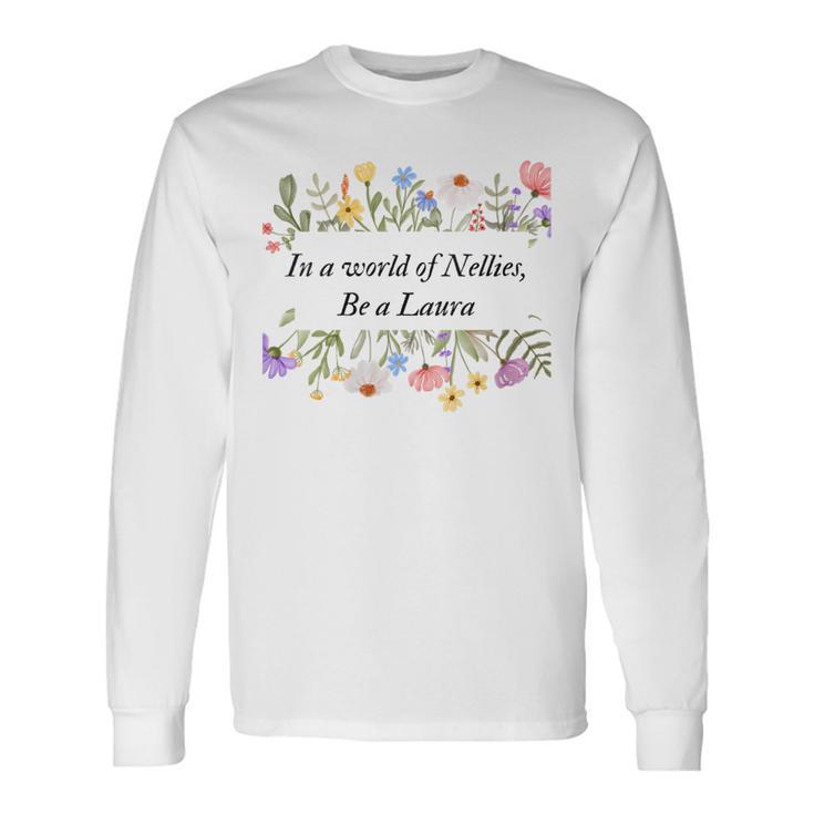 Be A Laura Book Fan Prairie Fans Little House Long Sleeve T-Shirt