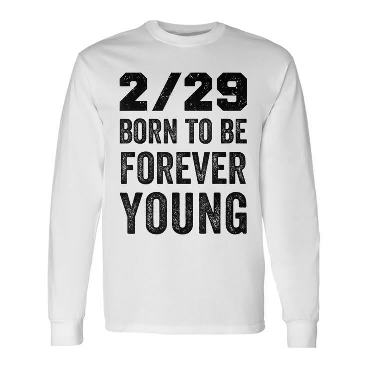 Leap Year Birthday Forever Young Leapling Long Sleeve T-Shirt