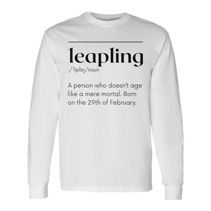 Leap Year February 29 Leapling Definition Birthday Long Sleeve T-Shirt