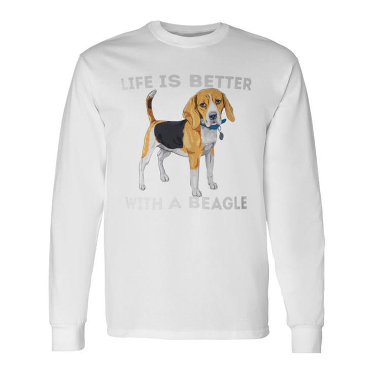 Life Is Better With A Beagle Beagle Dog Lover Pet Owner Long Sleeve T-Shirt Gifts ideas