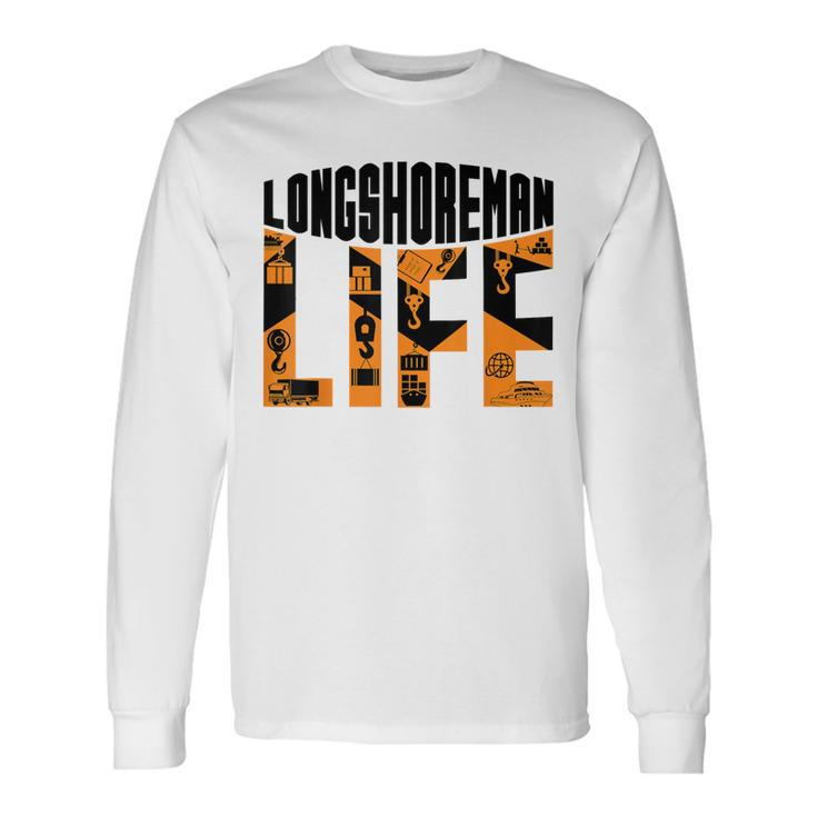 Longshoreman Life Dock Worker Laborer Dockworker Long Sleeve T-Shirt