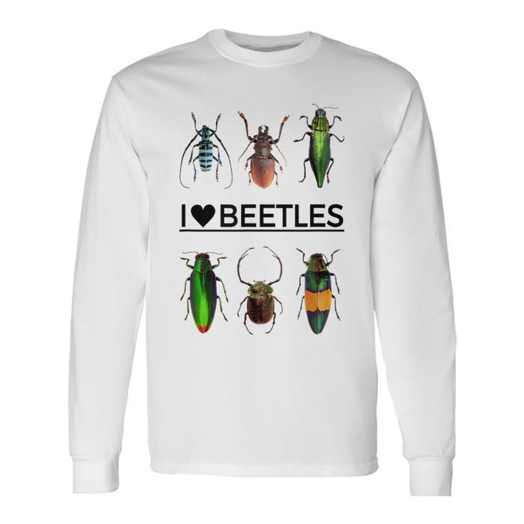 I Love Beetles- Insect Bug Lover Long Sleeve T-Shirt