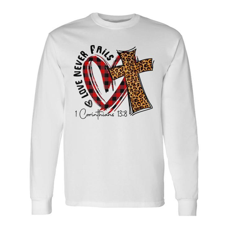 Love Never Fails 1 Corinthians 13 8 Bible Verse Christian Long Sleeve T-Shirt