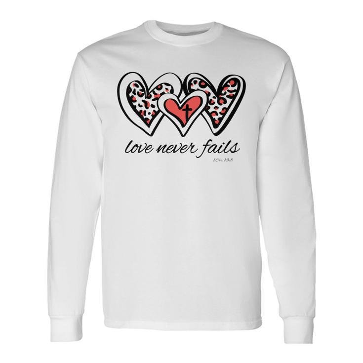 Love Never Fails Bible Verse God Loves You Sayings Quotes Long Sleeve T-Shirt