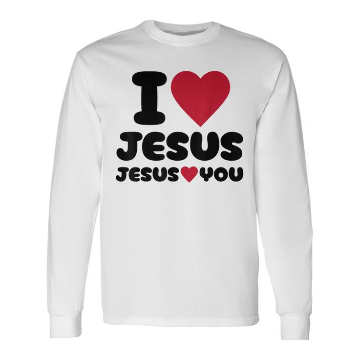 I Love Jesus And Jesus Loves You Christian Long Sleeve T-Shirt Gifts ideas