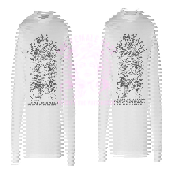 Medusa The Female Gaze Petrify The Patriarchy Long Sleeve T-Shirt