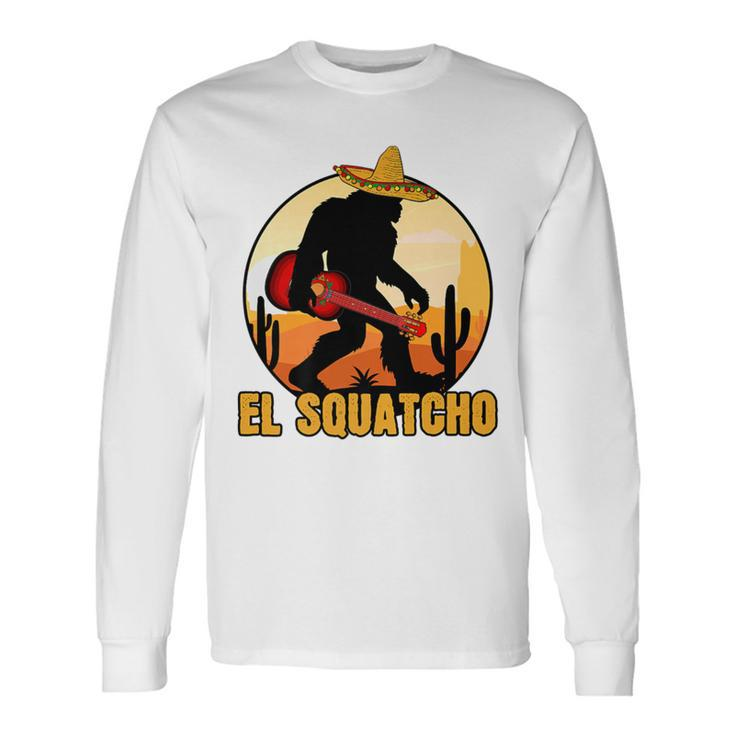 Mexican Sasquatch Meme Bigfoot Musician El Squatcho Long Sleeve T-Shirt Gifts ideas