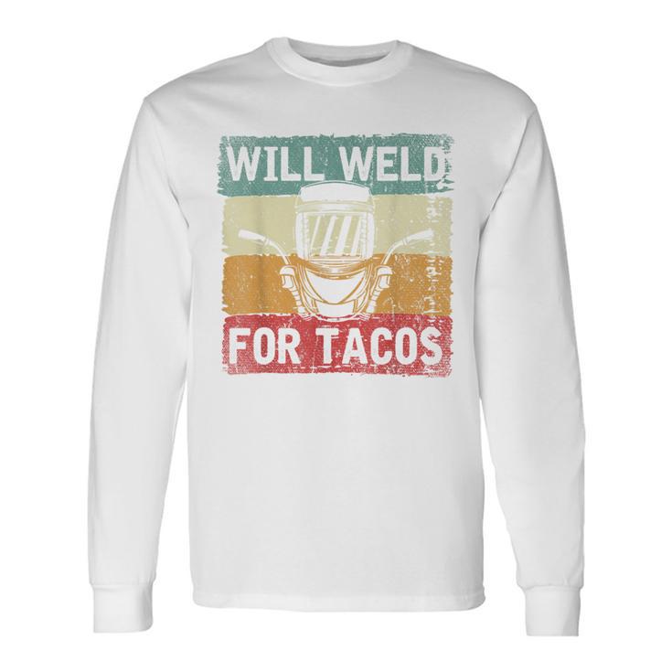 Mexican Tacos Lover Welder Slworker Weld Retro Welding Long Sleeve T-Shirt