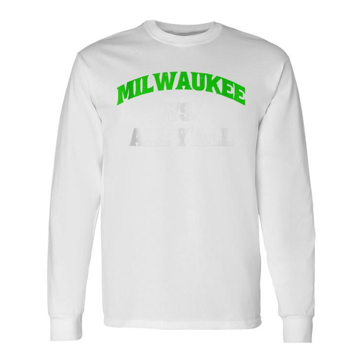 Milwaukee Vs All Y'all Weathered Slang Vintage Long Sleeve T-Shirt Gifts ideas