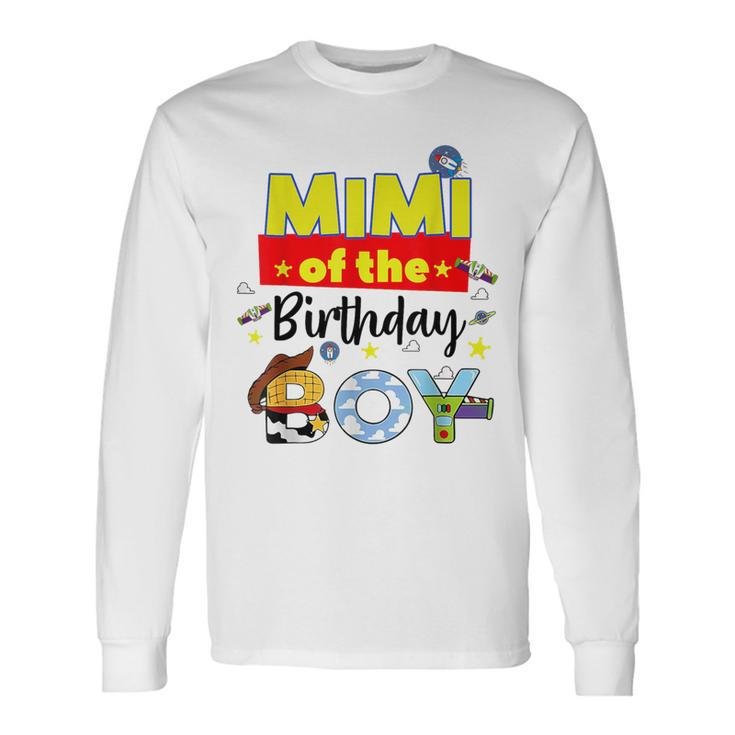 Mimi Of The Birthday Boy Toy Familly Matching Story Long Sleeve T-Shirt Gifts ideas