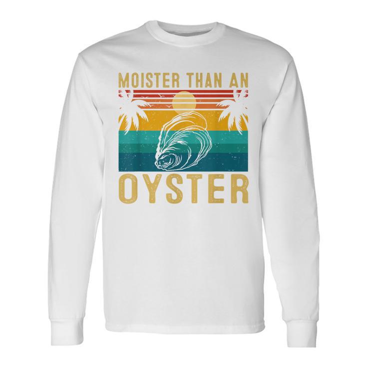 Moister Than An Oyster Retro Sunset For Oyster Lovers Long Sleeve T-Shirt Gifts ideas