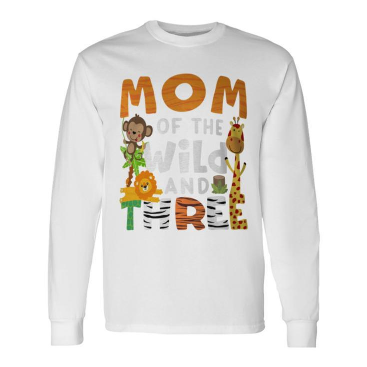 Mom Of The Wild And Three 3 Birthday Zoo Theme Safari Jungle Long Sleeve T-Shirt