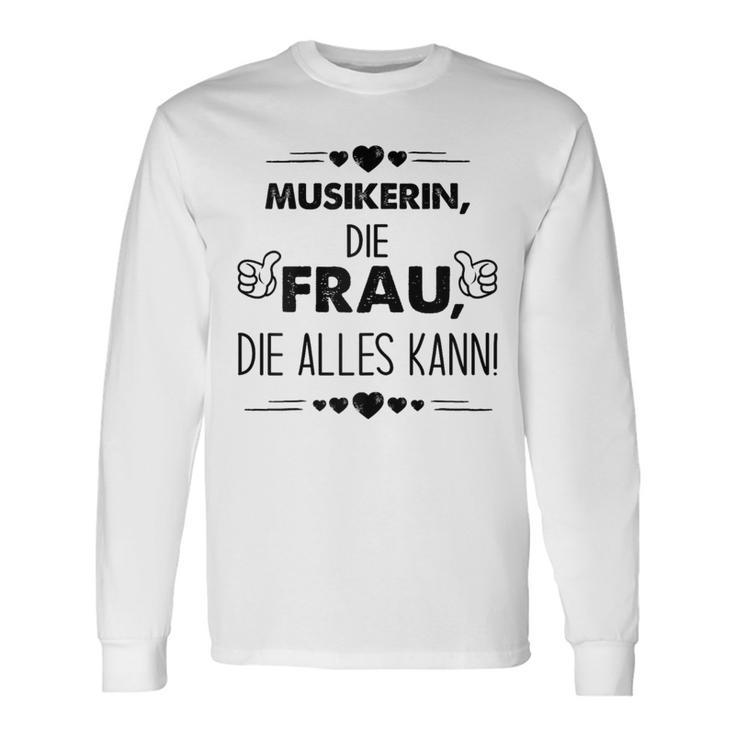 Musikerin Die Frau Die Alles Kann Spruch Langarmshirts Geschenkideen