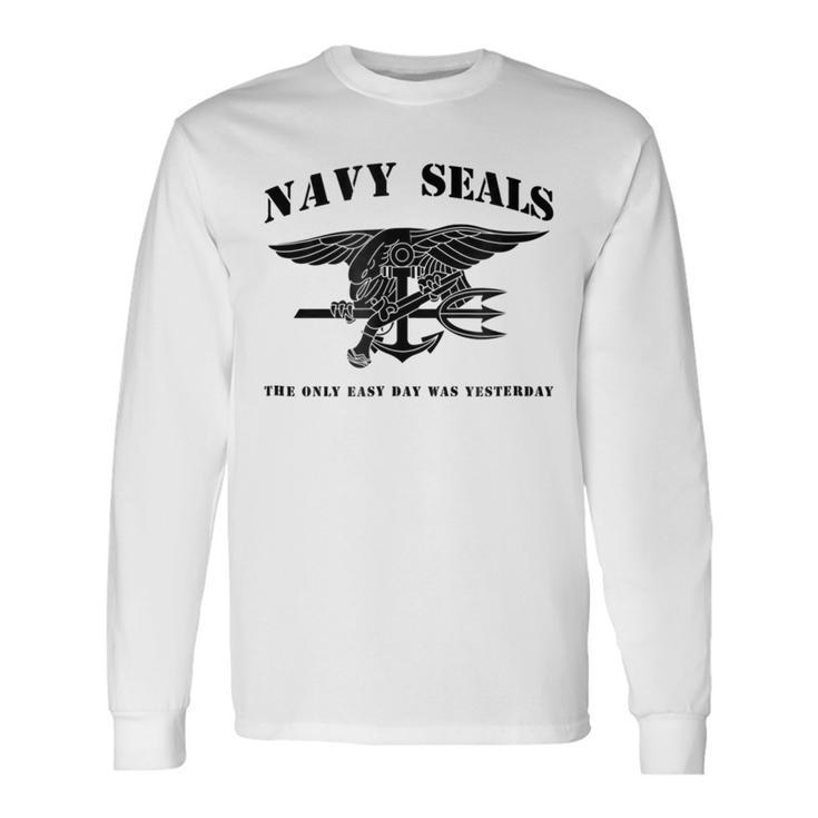 Navy Seal The Only Easy Day Was Yesterday Black Long Sleeve T-Shirt