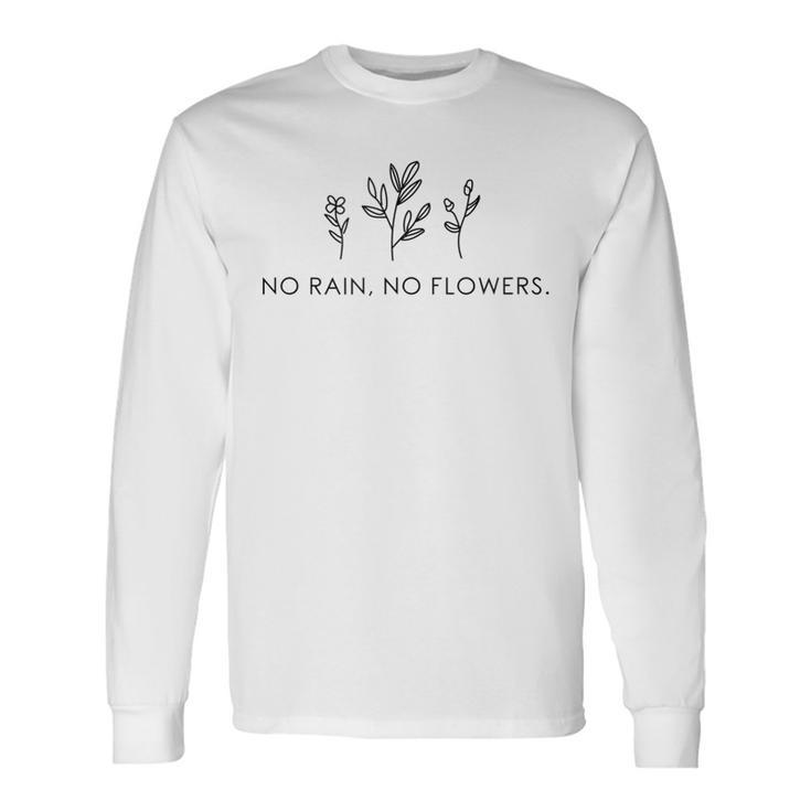 No Rain No Flowers For Our Planet Handdrawn Plants Long Sleeve T-Shirt
