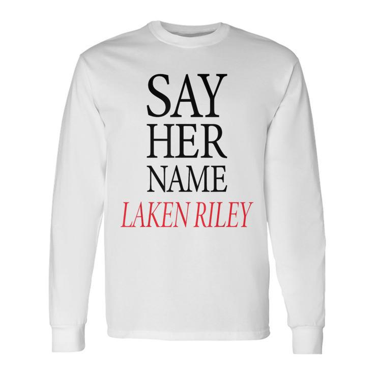 Official Say Her Name Laken Riley Apparel Long Sleeve T-Shirt