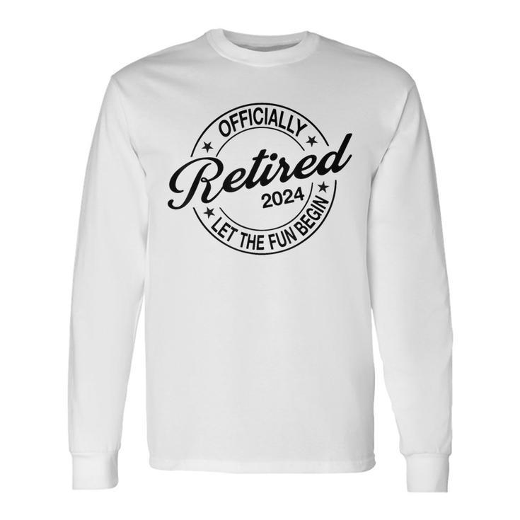 Officially Retired 2024 Retirement Party Long Sleeve T-Shirt