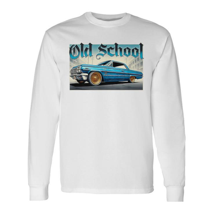 Old School Classic Lowrider Low Rider Impala Chicano Long Sleeve T-Shirt Gifts ideas