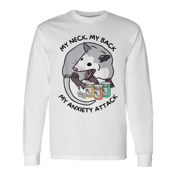 Opossum Screaming My Neck My Back My Anxiety Attack Long Sleeve T-Shirt