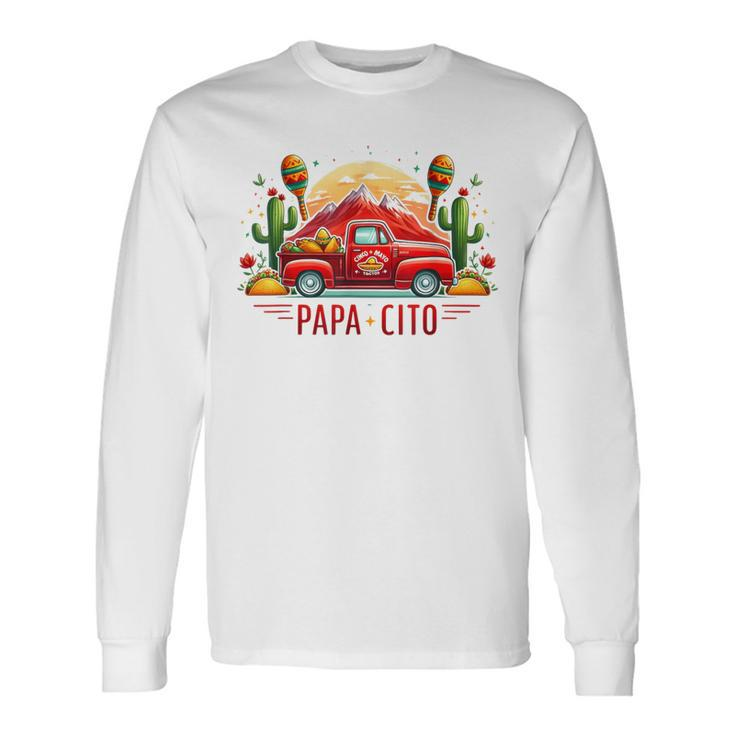 Papacito Dad Taco Car For Cinco De Mayo And Father's Day Long Sleeve T-Shirt