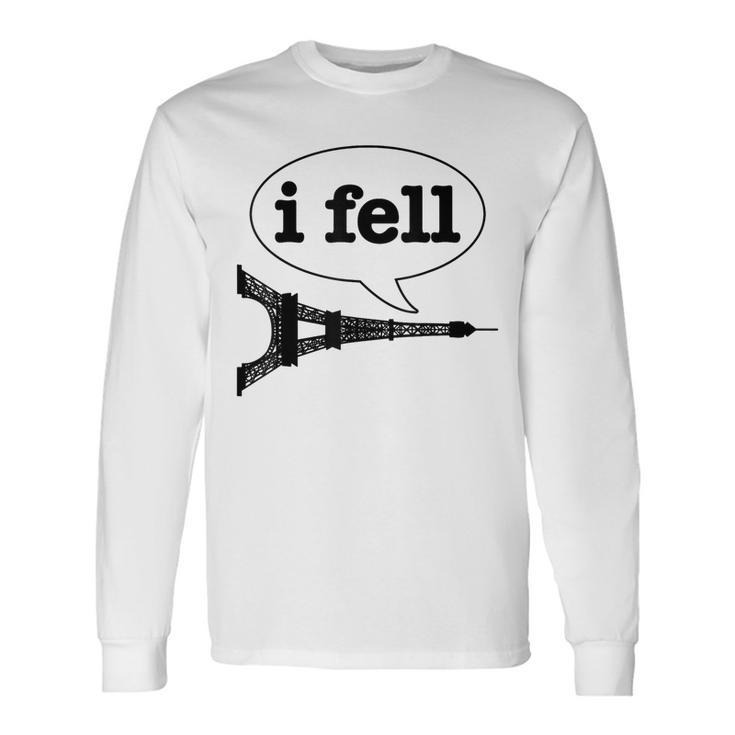 Paris I Fell Tower Eiffel France Souvenir French Long Sleeve T-Shirt