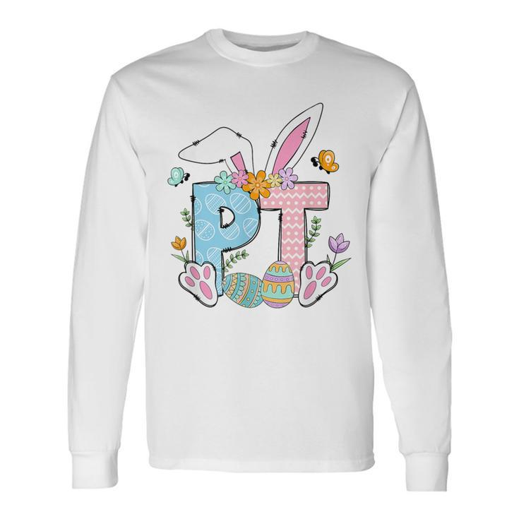 Physical Therapy Easter Bunny Pt Physical Therapy Pta Long Sleeve T-Shirt