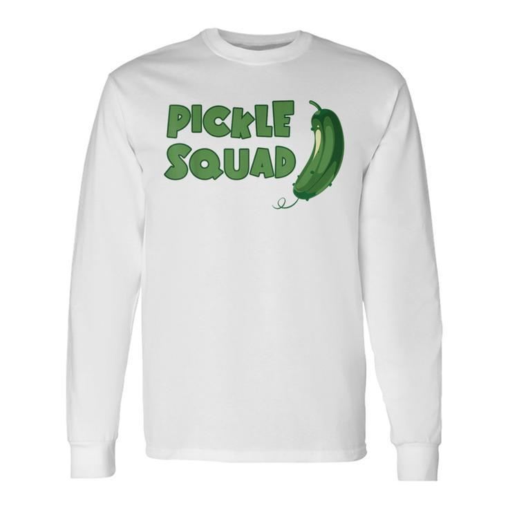 Pickle Squad Dill Cucumber Pickle Squad Long Sleeve T-Shirt