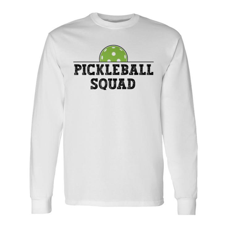 Pickleball Squad Pickle Ball Lovers Team Pickleball Long Sleeve T-Shirt Gifts ideas