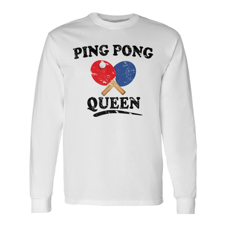 Ping Pong Queen  Table Tennis Paddle Long Sleeve T-Shirt