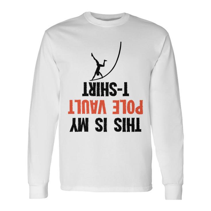 This Is My Pole Vault Vaulter Vaulting Long Sleeve T-Shirt