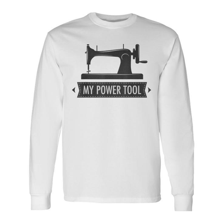 My Power Tool Sewing Machine In Light Colors Long Sleeve T-Shirt