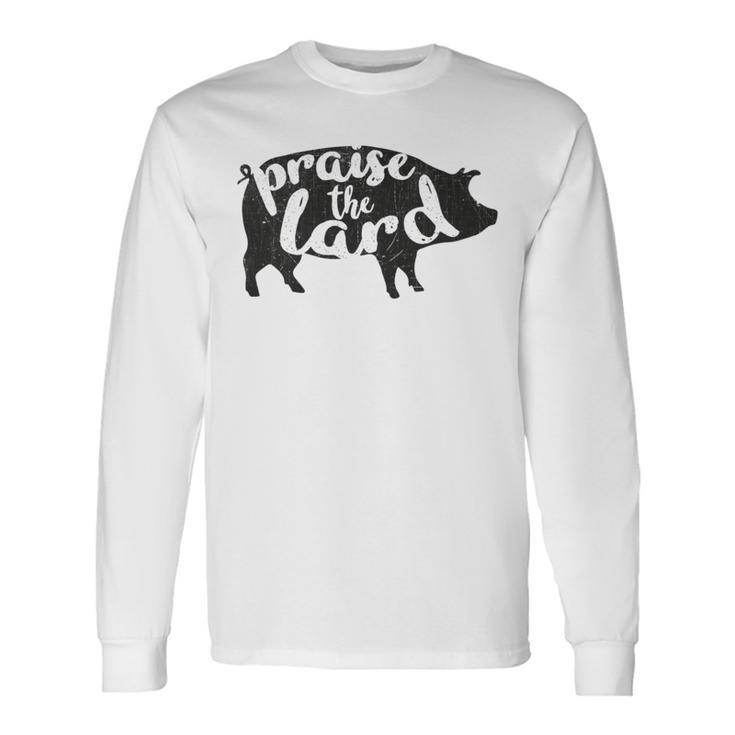 Praise The Lard Keto Pig Pork Long Sleeve T-Shirt