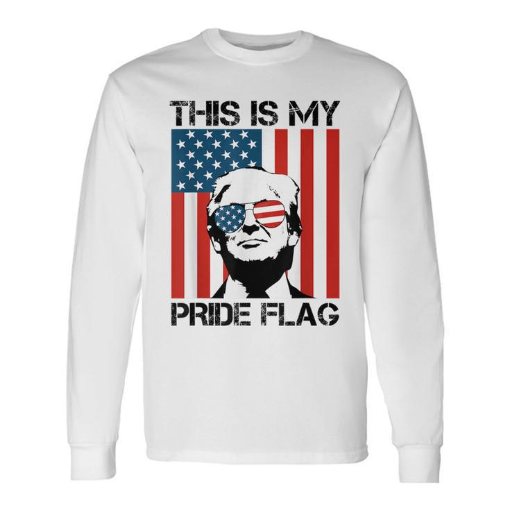 This Is My Pride Flag Trump American Flag 4Th July Patriotic Long Sleeve T-Shirt