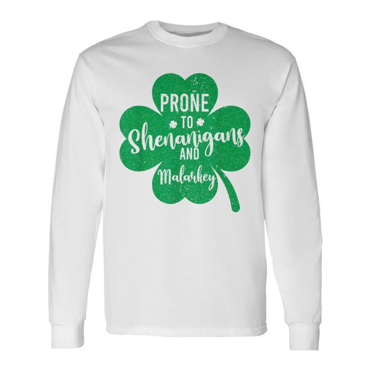 Prone To Shenanigans And Malarkey Shenanigans Long Sleeve T-Shirt