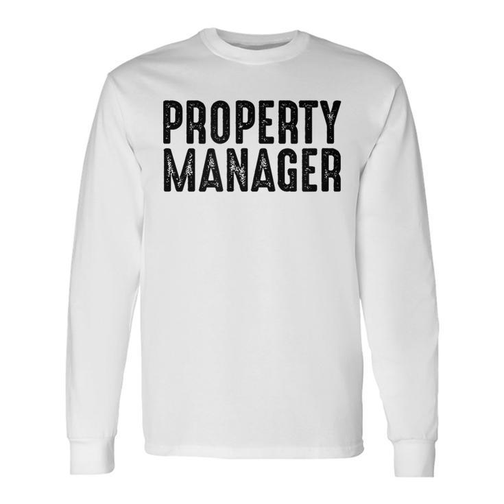 Property Manager Property Management Property Manager Long Sleeve T-Shirt Gifts ideas