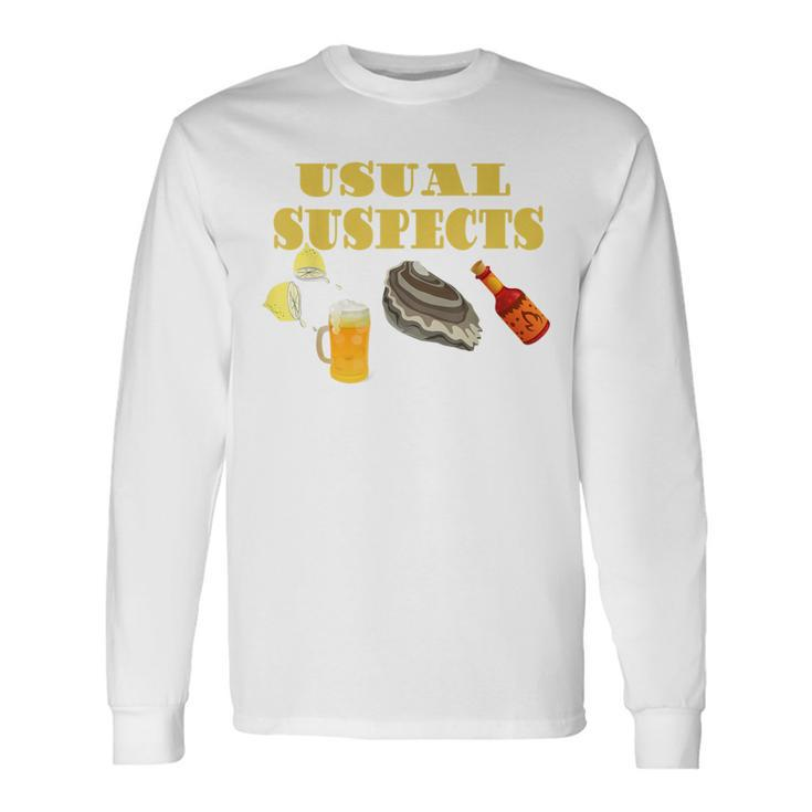 Raw Oysters Eating Oyster Party Usual Suspects Saying Long Sleeve T-Shirt