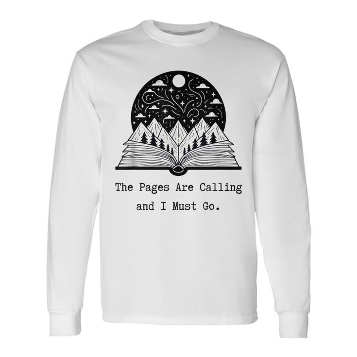 Reader Books The Pages Are Calling And I Must Go Teacher Long Sleeve T-Shirt