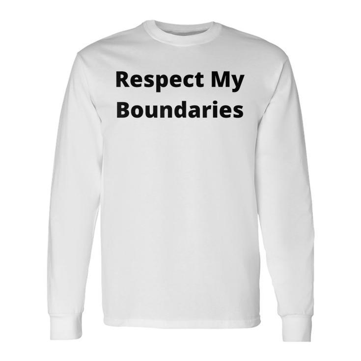 Respect My Boundaries Long Sleeve T-Shirt