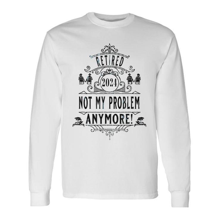 Retired Not My Problem Anymore 2024 Vintage Beach Bum L Long Sleeve T-Shirt