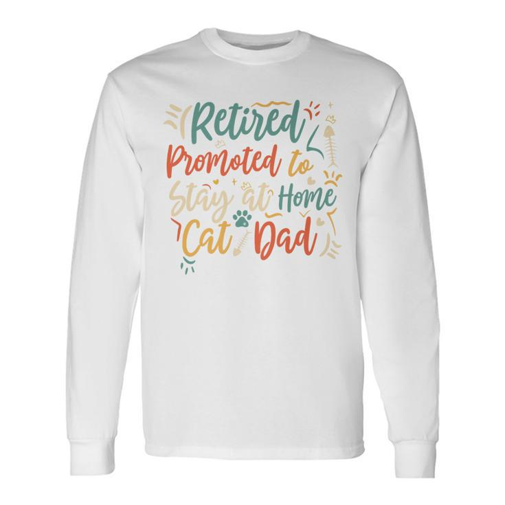 Retirement For Dad 2024 Retired Pet Cats Lover Long Sleeve T-Shirt Gifts ideas