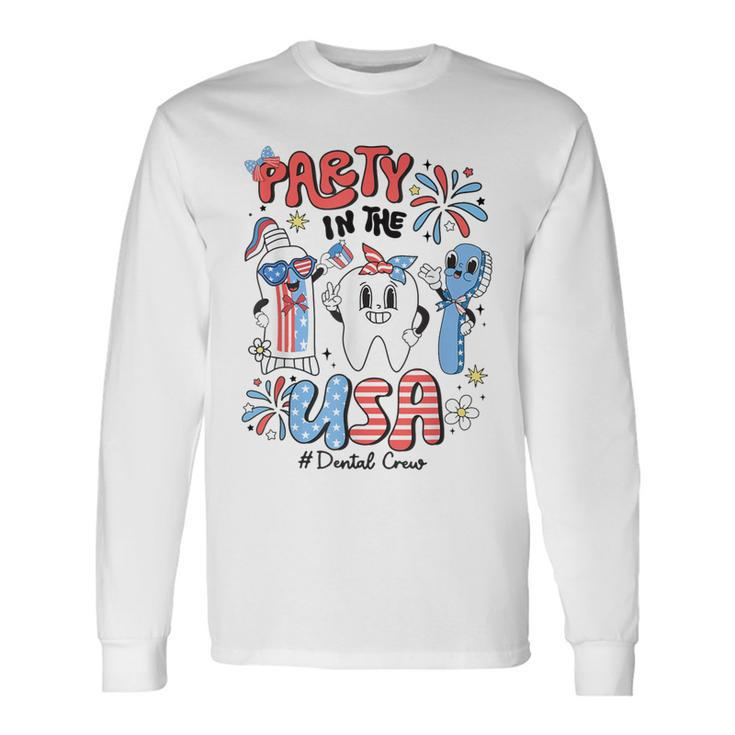 Retro 4Th Of July Dental Squad Party In The Usa Dentist Long Sleeve T-Shirt Gifts ideas