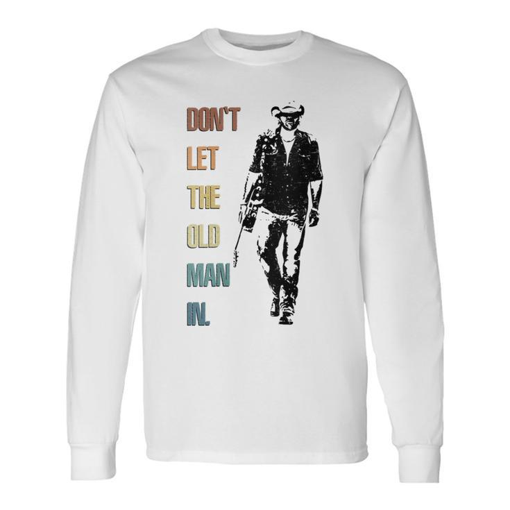 Retro Don't Let The Old Guitar Man In Appreciation Women Long Sleeve T-Shirt