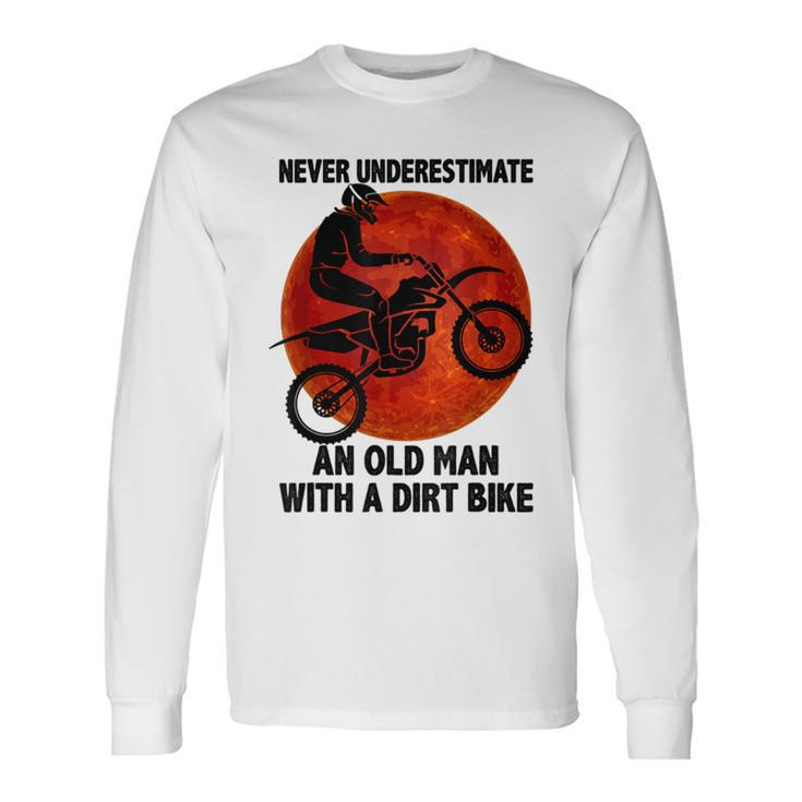 Retro Sunset Never Underestimate An Old Man With A Dirt Bike Long Sleeve T-Shirt