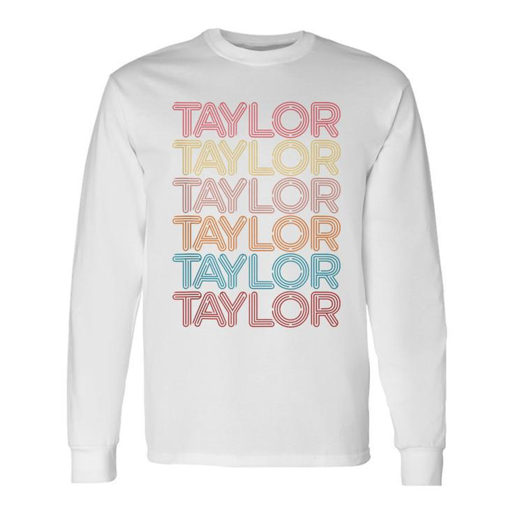 Retro Taylor First Name Vintage Taylor Long Sleeve T-Shirt